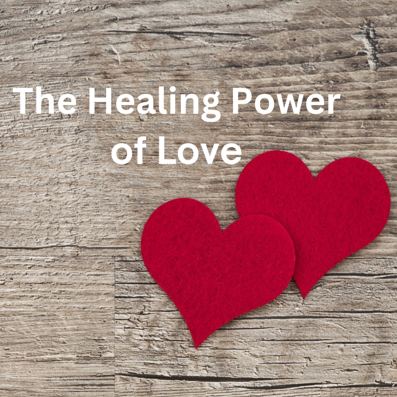 The Healing Power of Love 2024-05-18